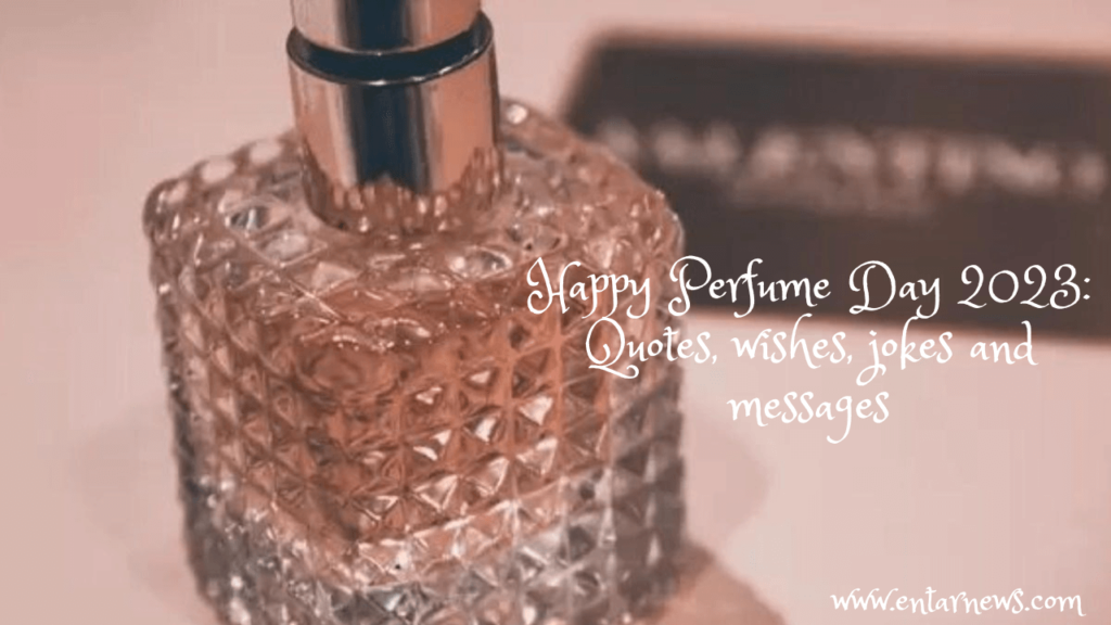 happy-perfume-day-2023-quotes-wishes-jokes-and-messages-entarnews