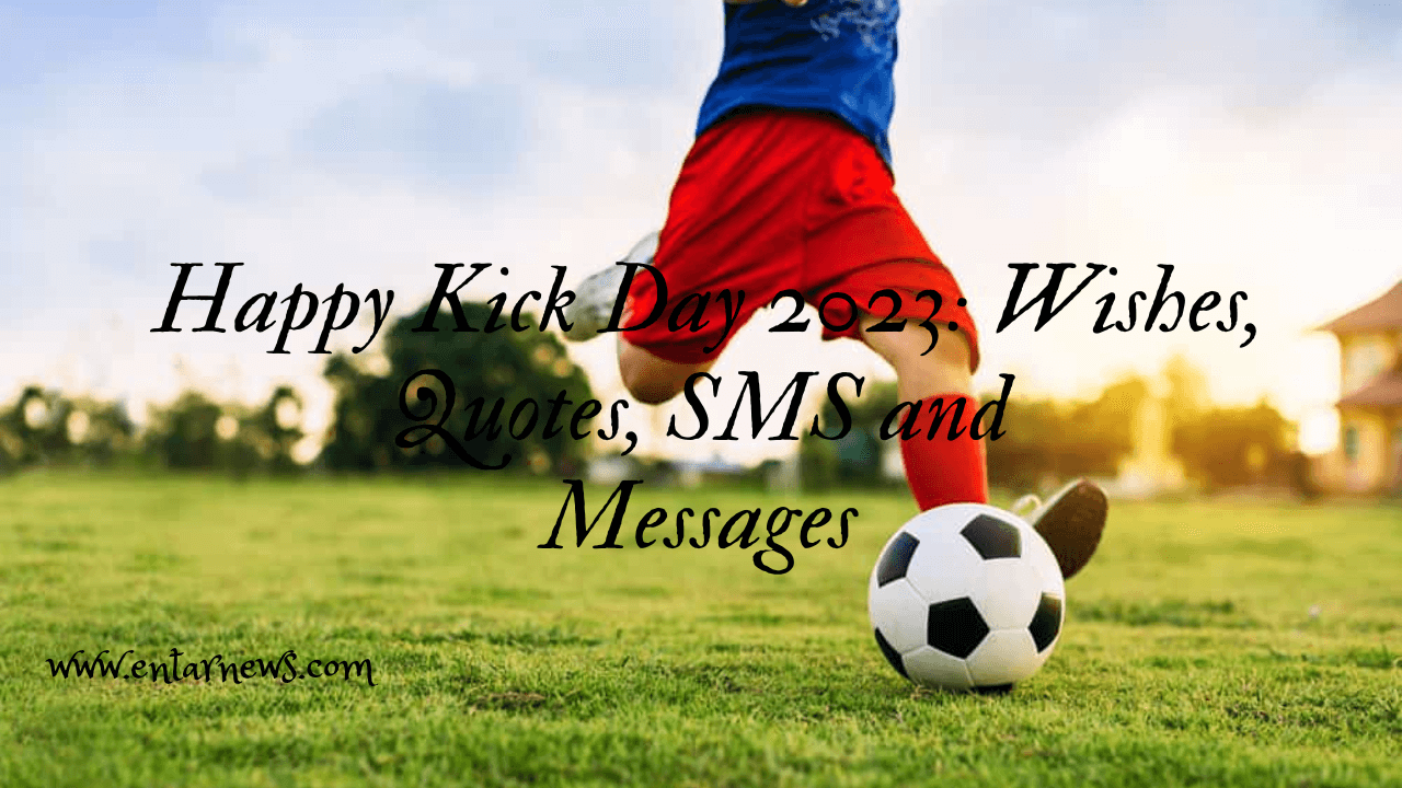 Happy Kick Day 2023: Wishes, Quotes, SMS and Messages