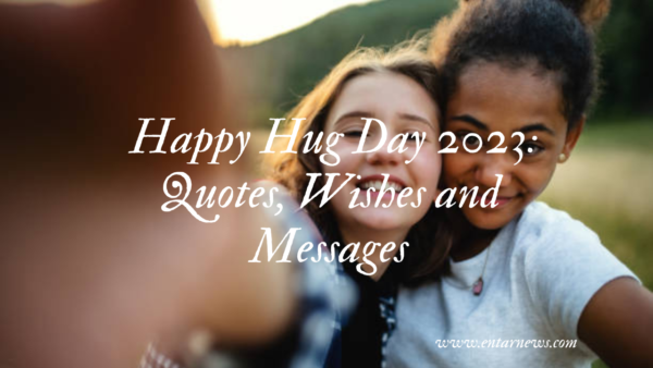 Happy Hug Day 2023: Quotes, Wishes and Messages